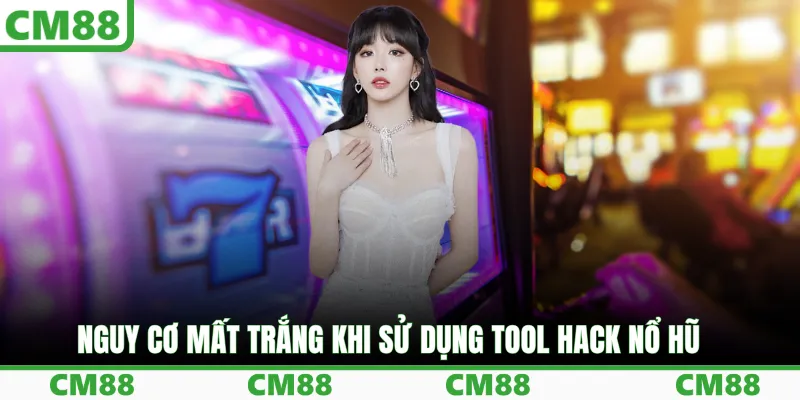 Nguy cơ mất trắng khi sử dụng tool hack nổ hũ