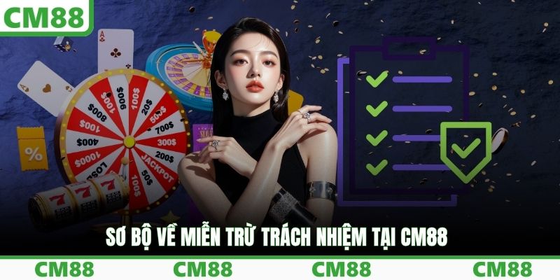 Sơ bộ về miễn trừ trách nhiệm tại CM88